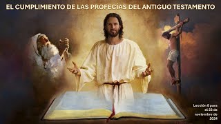 Lección 8 El cumplimiento de las profecías del Antiguo Testamento [upl. by Lucian989]