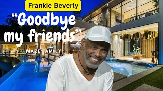 Exclusive Maze Featuring Frankie Beverly  REST IN PEACE The Cause Of Death Revealed Today By Maze [upl. by Bass]