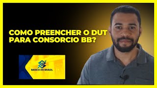 Como Preencher o Dut para Consorcio Bb [upl. by Og57]