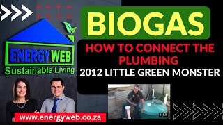 HOW TO connect the BIOGAS Digester Plumbing  Little Green Monster  2012 [upl. by Nafis888]