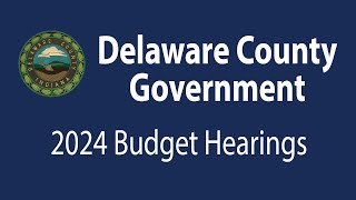 Delaware County Budget Hearings September 8th 2023 Segment 1 [upl. by Gottwald]