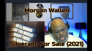 Ive Got Er All Cleaned up  Morgan Wallen  Silverado For Sale 2021 1st Time Reaction [upl. by Aibonez]