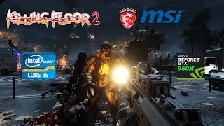 Killing Floor 2 MSI GL62 6QD 079XTR i5 6300HQ GTX950M Benchmark Test [upl. by Akienahs]