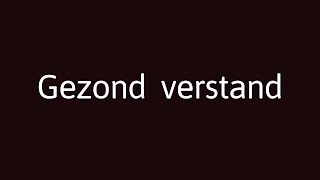 Gezond Verstand [upl. by Wait]