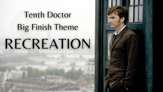 Doctor Who  Tenth Doctor Theme Recreation Big Finish [upl. by Essie]