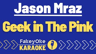 Jason Mraz  Geek in The Pink Karaoke [upl. by Margret]