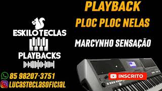 PLAYBACK PLOC PLOC NELAS  MARCYNHO SENSAÇÃO [upl. by Arriaet595]