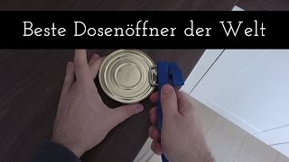 Der Beste Dosenöffner der Welt [upl. by Yelekreb796]