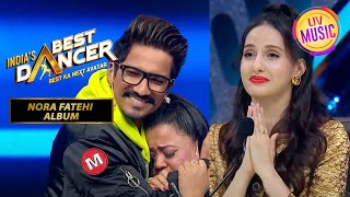 Bharti और Harsh के Romantic Story ने किया Nora को Emotional Indias Best Dancer  Nora Fatehi Album [upl. by Pasquale]