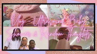 Vlog  Ultrasound Baby Shower and Random Thoughts Part 1 [upl. by Forester]