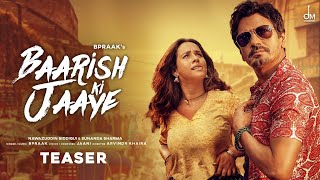 Baarish Ki Jaaye  Teaser  B Praak Ft Nawazuddin Siddiqui amp Sunanda Sharma  Jaani  Arvindr Khaira [upl. by Skelton]