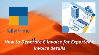 How to generate E Invoice for already exported invoice in Tally Prime [upl. by Egan]