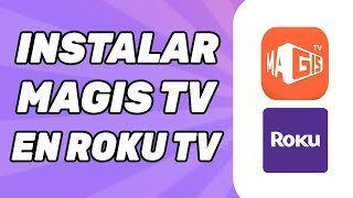 Como Instalar Magis TV en Roku TV  Guía Completa [upl. by Farnham]