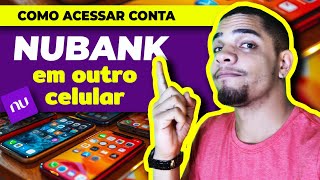 Como ACESSAR o APLICATIVO NUBANK em OUTRO CELULAR ðŸ“± [upl. by Otilrac]