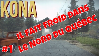 🎮 Kôna FR 1  Il fait froid dans le Nord du Québec [upl. by Stannwood]