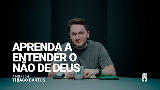 Aprenda a Entender o Não de Deus  À Mesa com Thiago Bartos [upl. by Casimir840]