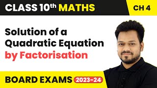 Solution of a Quadratic Equation by Factorisation  Quadratic Equations  Class 10 Maths Chapter 4 [upl. by Ysirhc]