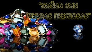 SOÑAR CON PIEDRAS PRECIOSAS  DIMANTE RUBI ESMERALDA  SENTIDO DE LOS SUEÑOS [upl. by Carena]