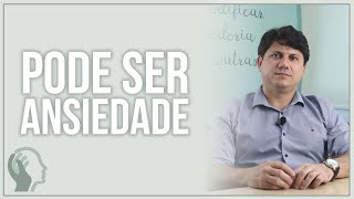 ALGUNS SINTOMAS QUE TAMBÉM PODEM SER ANSIEDADE [upl. by Kerrie]