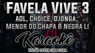 Favela Vive 3  ADL Choice Djonga Menor do Chapa amp Negra Li  Karaokê  INSTRUMENTAL [upl. by Noemi133]