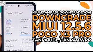 Cara Downgrade MIUI 13 ke MIUI 125 di POCO X3 Pro Tanpa UBL Tanpa TWRP [upl. by Atiuqcir]