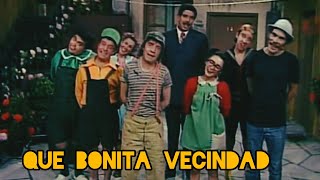 QUE BONITA VECINDAD  canción del chavo del ocho [upl. by Accber]