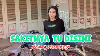 SAKITNYA TU DISINI Nzar Djockey  REMIX 2024 [upl. by Denys989]