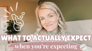 WHAT TO ACTUALLY EXPECT WHEN YOURE EXPECTING  PREGNANCY 101  PART ONE [upl. by Dric]