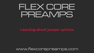 Flex Core Preamps  Learning about jumper options [upl. by Lauder]