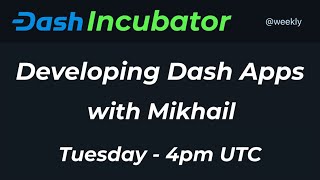 Developing Dash Apps  Incubator WEEKLY [upl. by Niwri]