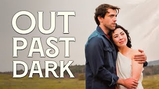 Out Past Dark  Feature Film [upl. by Rehportsirhc]