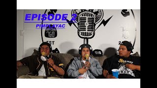 S2E2 North County Pod kicking it with PIMPLAYAC [upl. by Dnamron109]