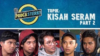 PodcaSTERK KISAH SERAM Part 2  Sterk Production [upl. by Marrin8]