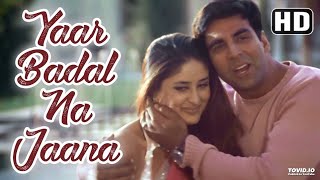 Yaar Badal Na Jaana Full Song With Lyrics  Talaash  Akshay Kumar amp Kareena Kapoor [upl. by Platus]