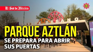 Parque Aztlán se prepara para abrir sus puertas [upl. by Bronnie]