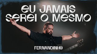 DVD Galileu  Fernandinho  Eu Jamais Serei o Mesmo [upl. by Gurl920]