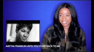 Aretha Franklin  Until You Come Back To Me DayOne Reacts [upl. by Esined]