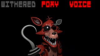 SFMFNAF Withered Foxy voice  David Near [upl. by Didi]