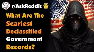 What Are The Scariest Declassified Government Records [upl. by Wieren]