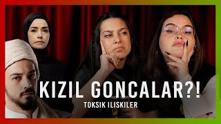 KIZIL GONCALAR YORUMLUYORUZ  Toksik İlişkiler [upl. by Shanda475]