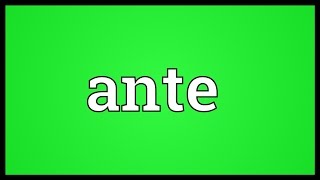 Ante Meaning [upl. by Blau]