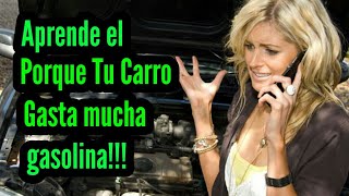 Aprende El Porque Tu Carro Gasta Mucha Gasolina [upl. by Otto]