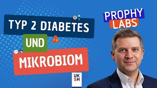 Diabetes Typ 2 I Typ 2 Diabetes und Mikrobiom I Folge 4 I Prophylabs by UKSH [upl. by Tihw]