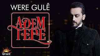 Adem Tepe  Were Gulê Official Music Video [upl. by Odnesor]