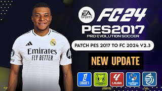 PES 2017  New Update V23 For Patch FC 2024 V2 All Competitions  Download amp Install [upl. by Manheim]