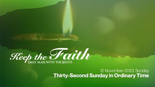 KEEP THE FAITH Daily Mass w the Jesuits  12 Nov 23  ThirtySecond Sunday in Ordinary Time [upl. by Shelba]