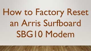 How to Factory Reset an Arris Surfboard SBG10 Modem [upl. by Manda]