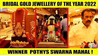 BRIDAL GOLD JEWELLERY OF THE YEAR 2022 WINNER POTHYS SWARNA MAHAL   POTHYS SWARNA MAHAL [upl. by Janek]