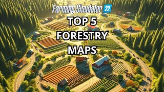 The 5 Best Forestry Maps in FS22 [upl. by Ruffo]