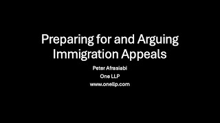 Preparing for and Arguing Immigration Appeals [upl. by Aneetsirhc]